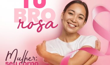 Outubro Rosa: Campanha 'Mulher: seu corpo, sua vida' promove autocuidado e prevenção em Floriano