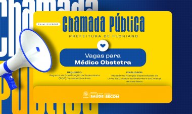 Prefeitura de Floriano abre Chamamento Público para credenciamento de médico obstetra na Atenção Especializada