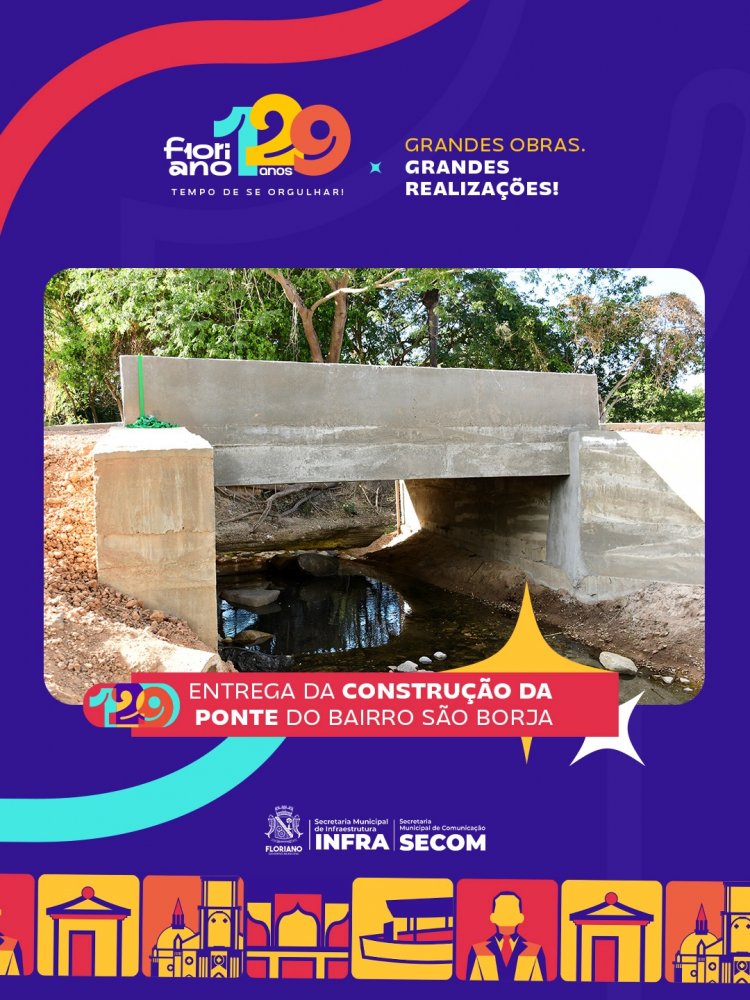 129 anos: Prefeitura de Floriano entrega ponte que interliga os bairros São Borja e Tamboril