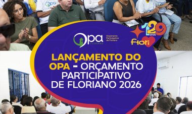 129 anos: Prefeitura de Floriano lança 2ª edição do OPA Floriano com investimento de R$ 2,5 milhões e participação totalmente digital