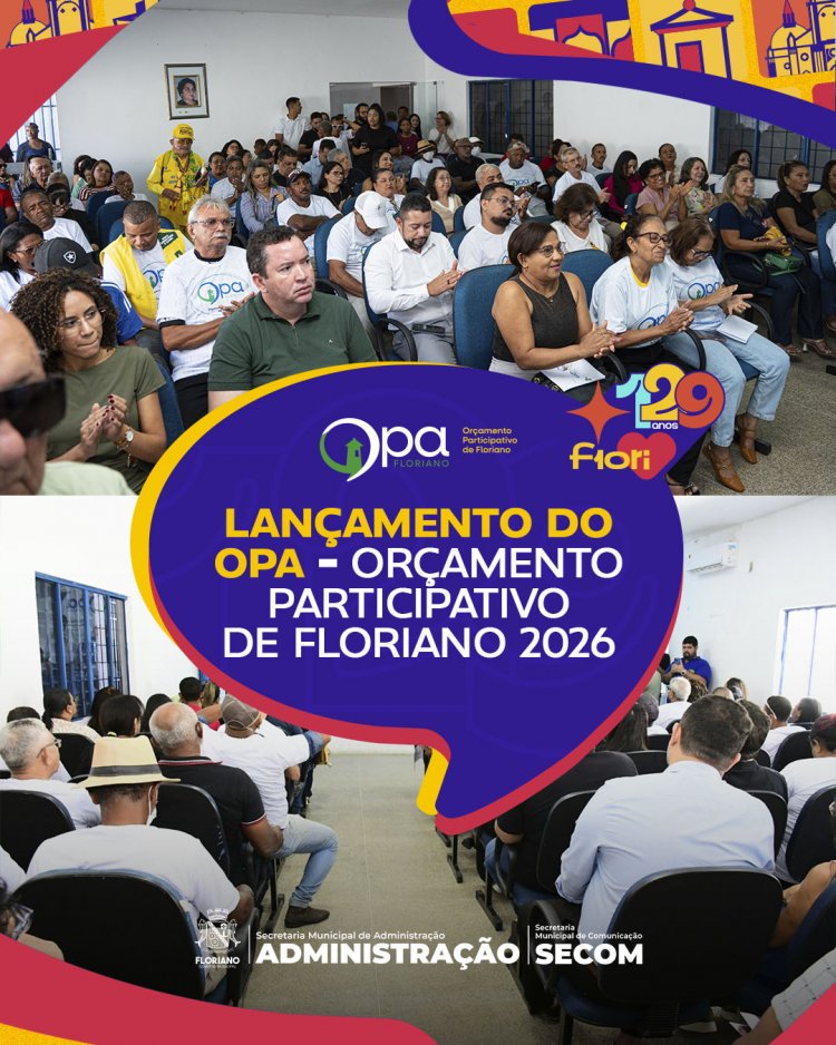 129 anos: Prefeitura de Floriano lança 2ª edição do OPA Floriano com investimento de R$ 2,5 milhões e participação totalmente digital